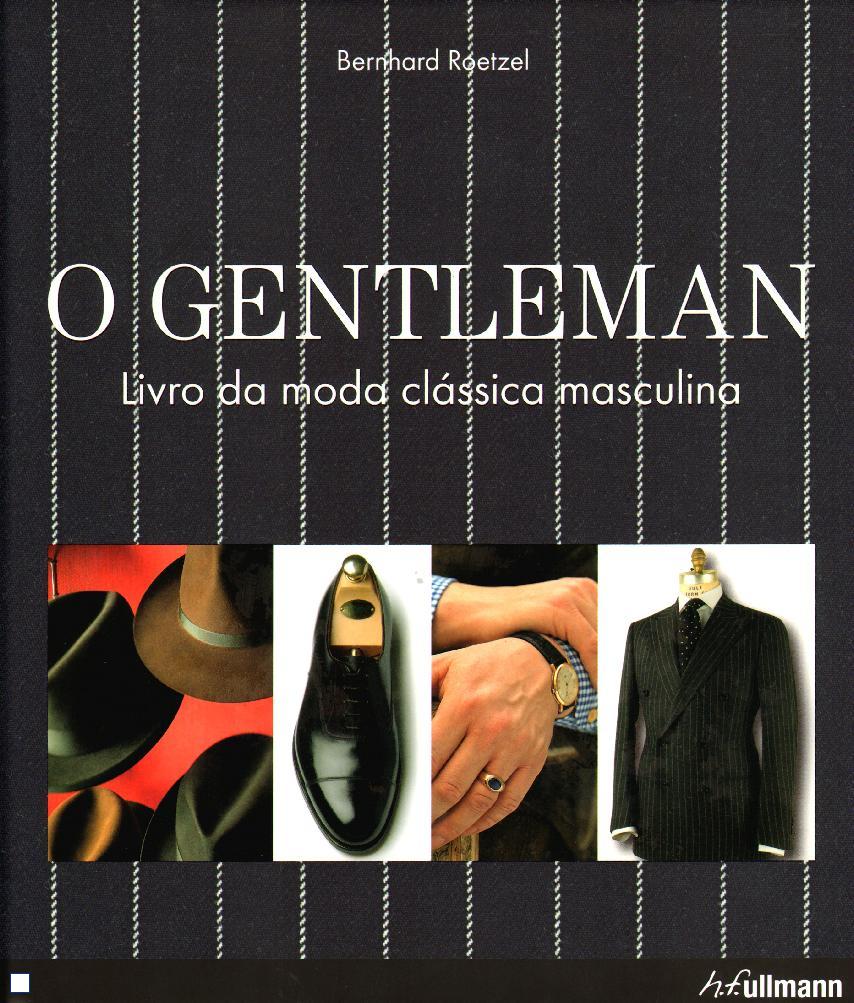 O Gentleman Livro da Moda Clássica Masculina
